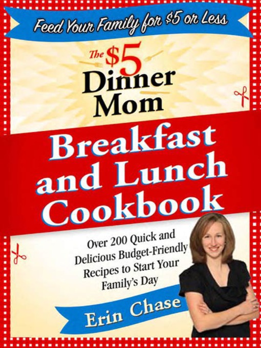 Title details for The $5 Dinner Mom Breakfast and Lunch Cookbook by Erin Chase - Available